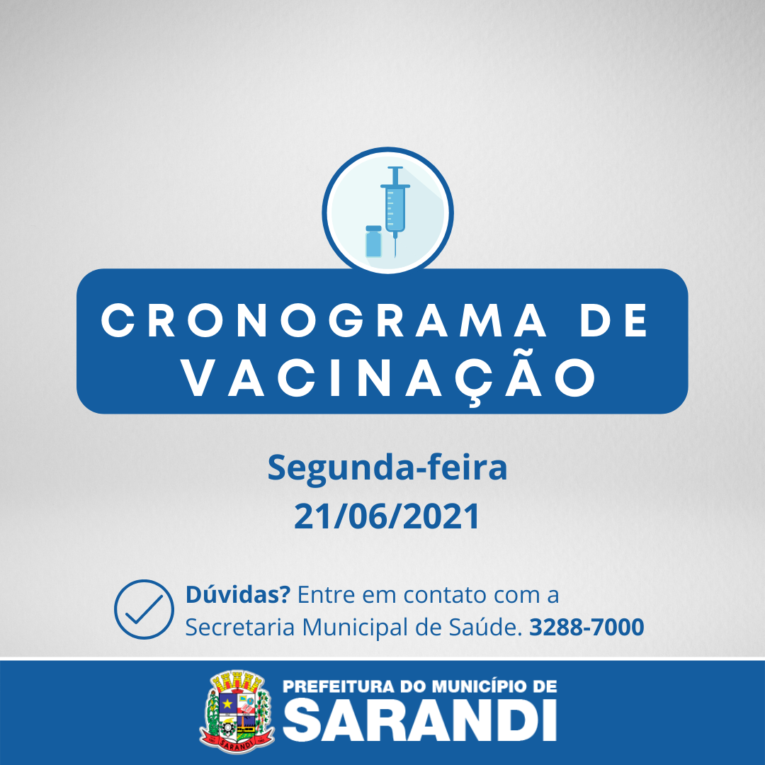 Cronograma de Vacinação contra Covid-19 - Segunda-feira - 21/06/2021