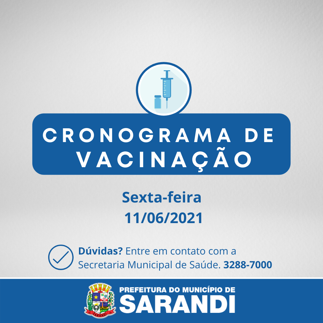 Cronograma de Vacinação contra Covid-19 - Sexta-feira - 11/06/2021