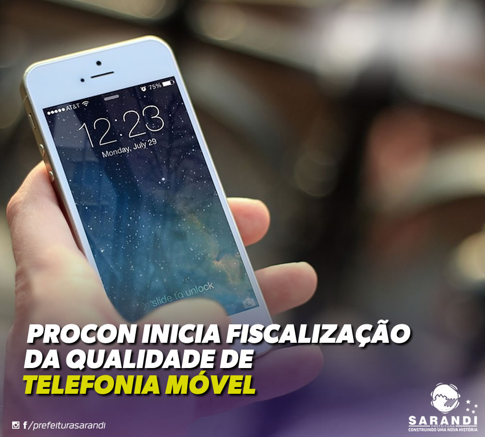Procon de Sarandi inicia trabalho de fiscalização da qualidade de telefonia móvel